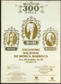 Encontro Nacional de Música Barroca - Cartaz comemorativo 300 anos – Händel, Bach e Scarlatti - Fotografias dos três músicos